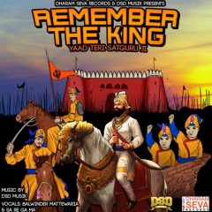 Remember the King – Yaad Teri Satguru Ji by Balwinder Matterwaria